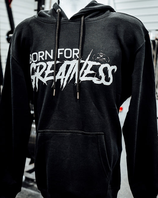 BORN FOR GREATNESS HOODIE