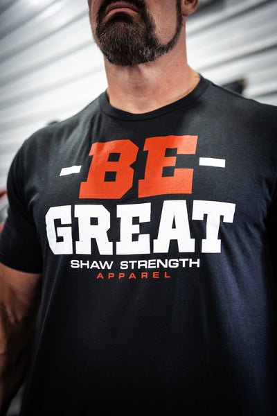 BE GREAT SHIRT BY BRIAN SHAW